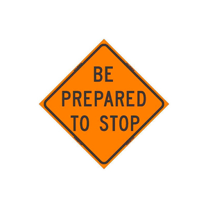 REFLECTIVE ROLL-UP SIGN, 48" X 48", BE PREPARED TO STOP by Dicke