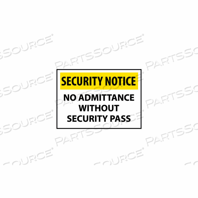 SECURITY NOTICE ALUMINUM - NO ADMITTANCE WITHOUT SECURITY PASS 