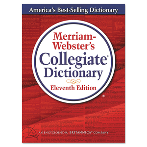 MERRIAM-WEBSTER�S COLLEGIATE DICTIONARY, 11TH EDITION, HARDCOVER, 1,664 PAGES by Merriam Webster