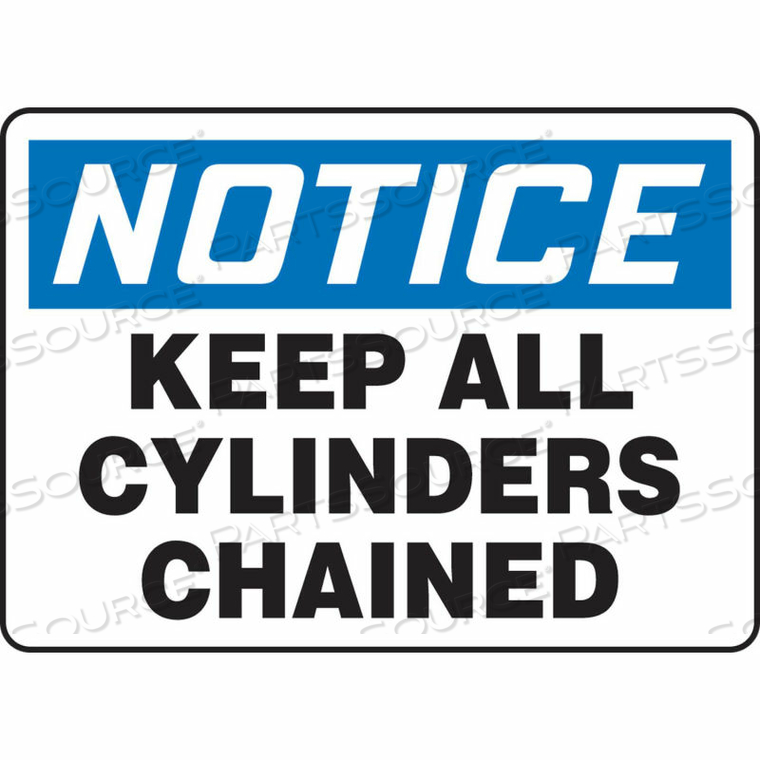 NOTICE SIGN, KEEP ALL CYLINDERS CHAINED, 14"W X 10"H, ALUMINUM 