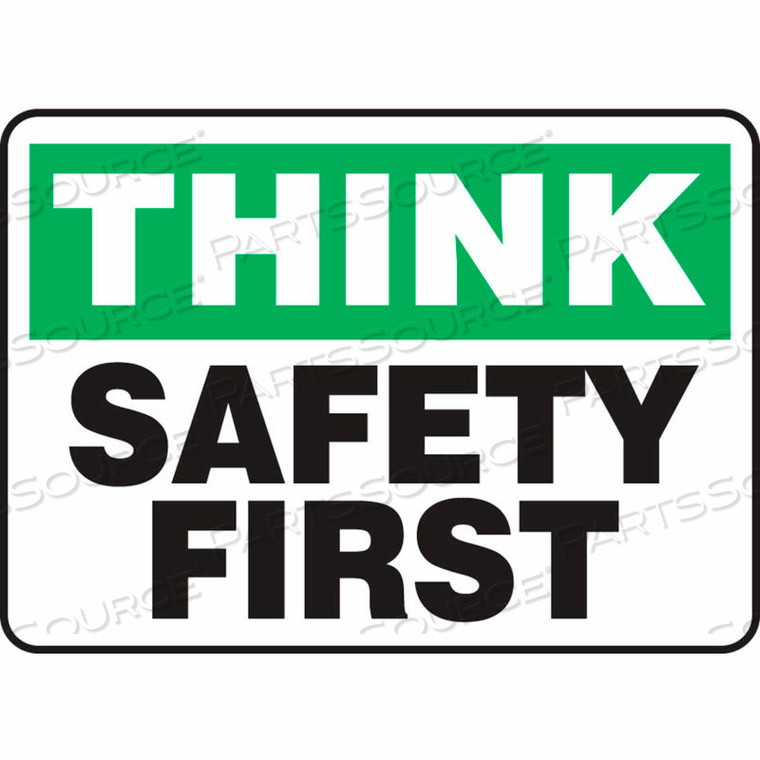 THINK SIGN, SAFETY FIRST, 14"W X 10"H, ALUMINUM by Accuform Manufacturing, Inc. THINK SIGN, SAFETY FIRST, 14"W X 10"H, ALUMINUM by Accuform Manufacturing, Inc.