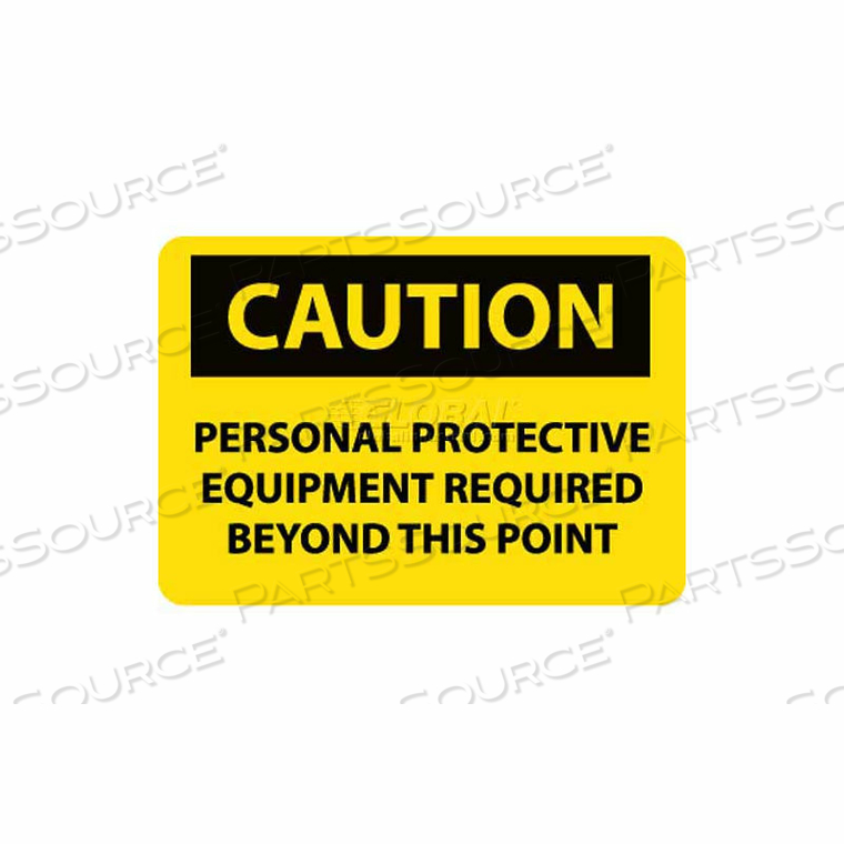 OSHA SIGN, CAUTION PERSONAL PROTECTIVE EQUIPMENT REQUIRED BEYOND THIS POINT, 10" X 14", YW/BLK by National Marker Company