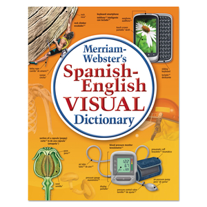 SPANISH-ENGLISH VISUAL DICTIONARY, PAPERBACK, 1152 PAGES by Merriam Webster