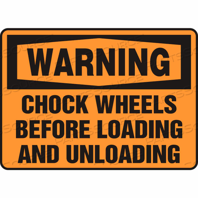 WARNING SIGN, CHOCK WHEELS BEFORE..., 14"W X 10"H, ADHESIVE VINYL 