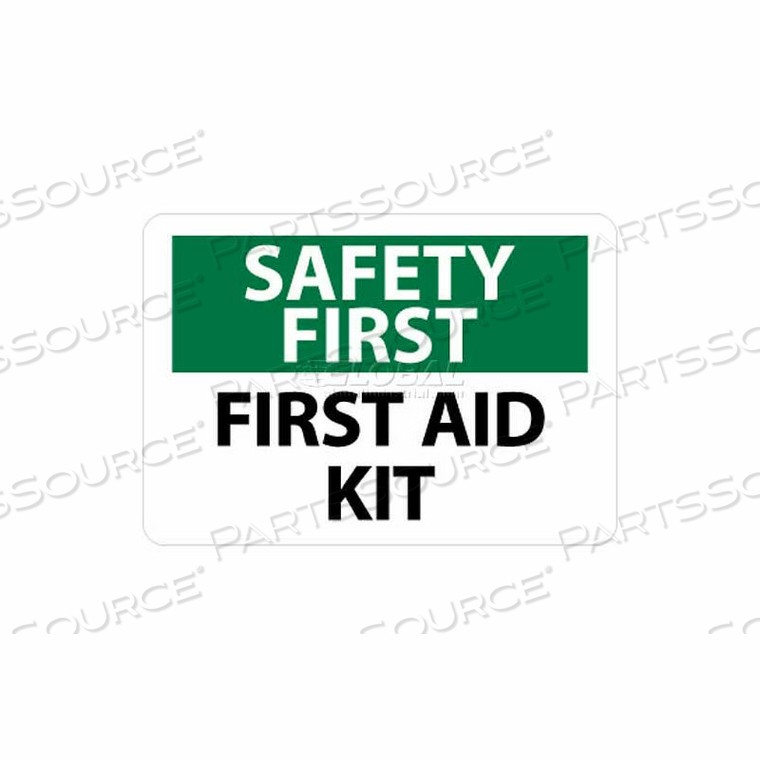 NMC OSHA SIGN, SAFETY FIRST - FIRST AID KIT, 7" X 10", WHITE/GREEN/BLACK by National Marker Company