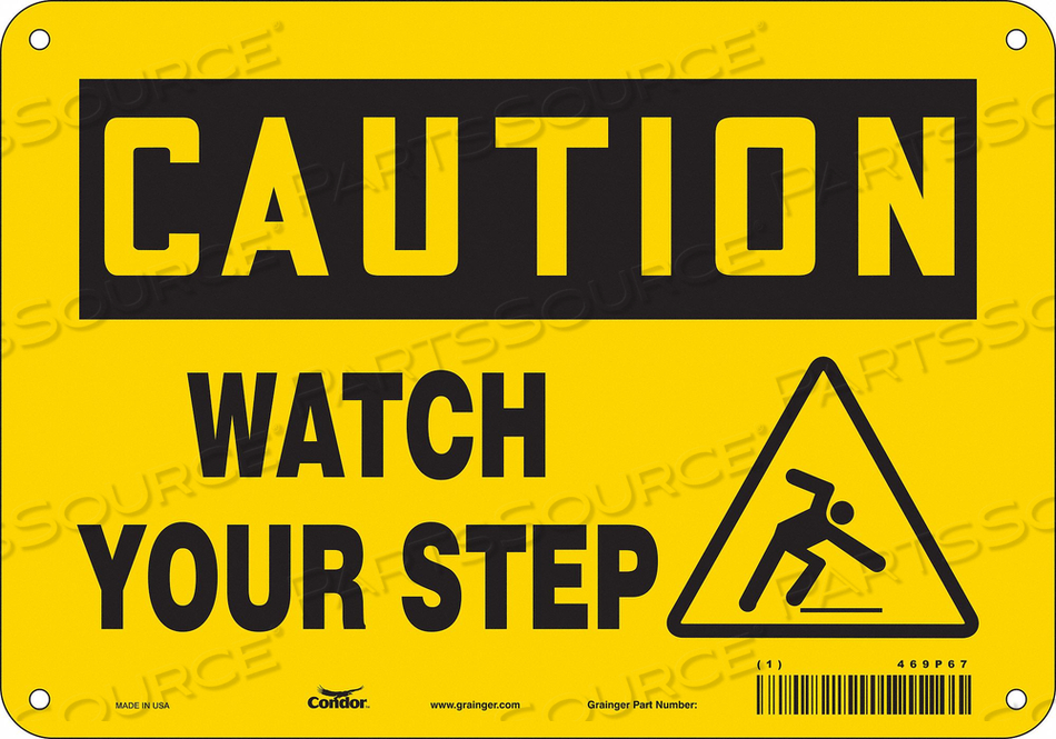 SAFETY SIGN, VERTICAL RECTANGLE, NUMBER OF PRINTED SIDES 1, ENGLISH, SIGN FORMAT TRADITIONAL OSHA, SIGN LEGEND WATCH YOUR STEP, SIGN LEGEND by Condor SAFETY SIGN, VERTICAL RECTANGLE, NUMBER OF PRINTED SIDES 1, ENGLISH, SIGN FORMAT TRADITIONAL OSHA, SIGN LEGEND WATCH YOUR STEP, SIGN LEGEND by Condor