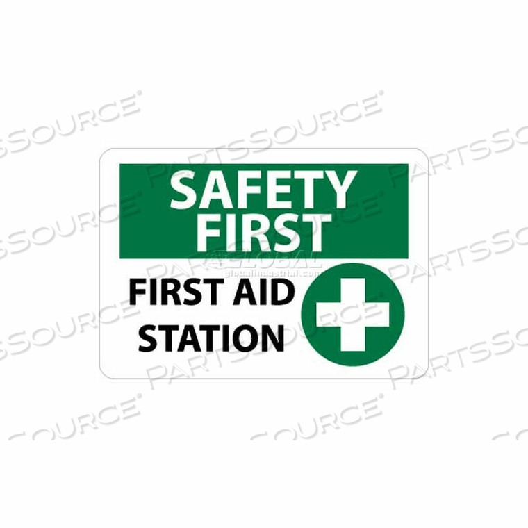 NMC OSHA SIGN, SAFETY FIRST - FIRST AID STATION, 10" X 14", WHITE/GREEN/BLACK by National Marker Company